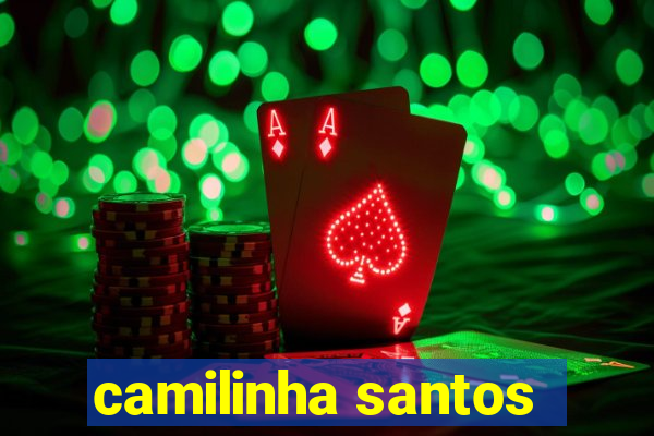 camilinha santos